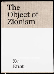 Object of Zionism: The Architecture of Israel