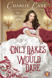 Only Rakes Would Dare (The Debutante Dares)