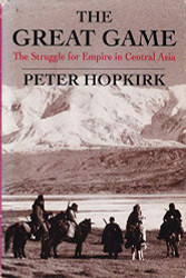 Great Game: The Struggle for Empire in Central Asia