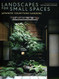 Landscapes for Small Spaces: Japanese Courtyard Gardens