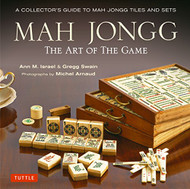 Mah Jongg: The Art of the Game: A Collector's Guide to Mah Jongg Tiles