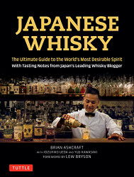 Japanese Whisky: The Ultimate Guide to the World's Most Desirable
