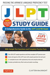 JLPT Study Guide: The Comprehensive Guide to the JLPT Level N5 Exam
