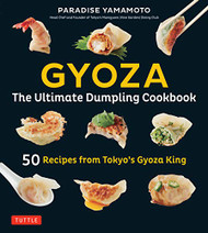 Gyoza: The Ultimate Dumpling Cookbook: 50 Recipes from Tokyo's Gyoza