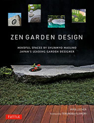 Zen Garden Design: Mindful Spaces by Shunmyo Masuno - Japan's Leading