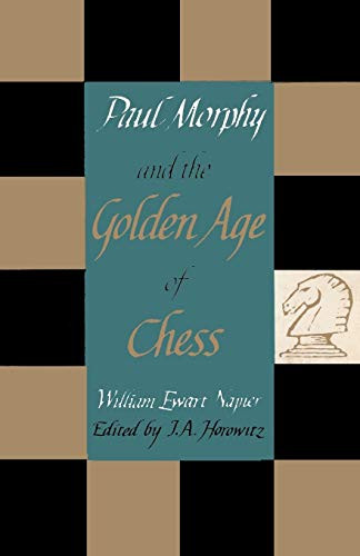 Paul Morphy and the Golden Age of Chess