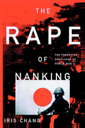 Rape Of Nanking The Forgotten Holocaust Of World War II