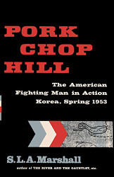 Pork Chop Hill: The American Fighting Man in Action: Korea Spring
