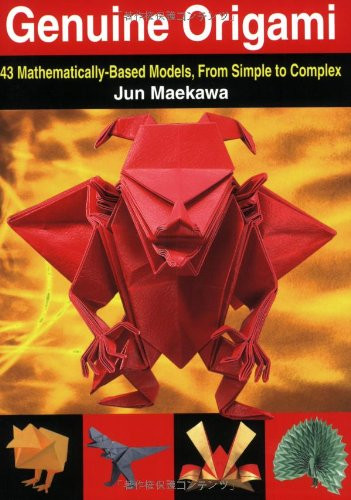 Genuine Origami: 43 Mathematically-Based Models From Simple