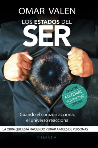 Los Estados del Ser: Cuando el corazon acciona el universo reacciona
