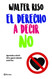 El derecho a decir no (Spanish Edition)