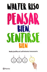 Pensar bien sentirse bien (Spanish Edition)