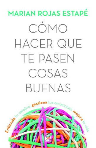 Como hacer que te pasen cosas buenas (Spanish Edition)