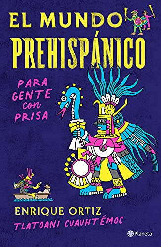 El mundo prehispanico para gente con prisa (Spanish Edition)