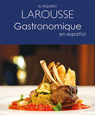 El pequeno Larousse gastronomique en espanol (Spanish Edition)