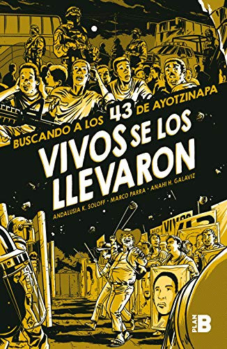 Vivos se los llevaron. Buscando a los 43 de Ayotzinapa. - Novela