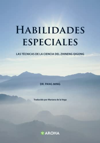 Habilidades especiales: Las ticnicas de la ciencia del Zhineng Qigong