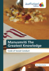 Manusmriti The Greatest Knowledge: Code of Social Conduct