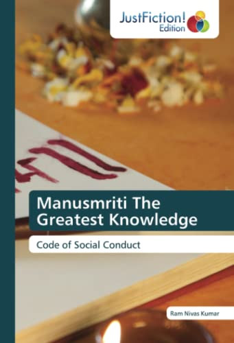 Manusmriti The Greatest Knowledge: Code of Social Conduct