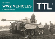 WW2 Vehicles Through the Lens volume 1