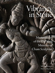 Vibrancy in Stone: Masterpieces of the Danang Museum of Cham