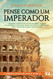 Pense Como um Imperador (Portuguese Edition)