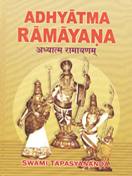Adhyatma Ramayana: The Spiritual Version of the Rama Saga