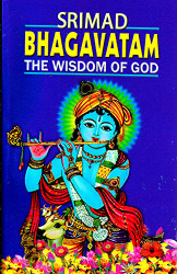 Srimad Bhagavatam: The Wisdom of God