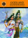 Gods and Goddesses - From the Epics and Mythology of India by Amar