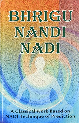 Bhrigu Nandi Nadi: A Classical Work Based on NADI Technique