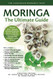 Moringa - The Ultimate Guide