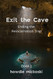 Exit the Cave: Ending the Reincarnation Trap Book 1