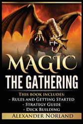 Magic The Gathering: Rules and Getting Started Strategy Guide Deck