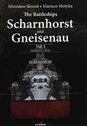 Battleships Scharnhorst and Gneisenau: Volume 1