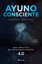 Ayuno consciente: Una pr?íctica de autoconocimiento 4.0