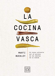 La cocina vasca: Un viaje culinario por el para?¡so de los amantes de