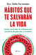 Habitos que te salvaran la vida