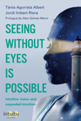 Seeing without eyes is possible. Intuitive Vision and Expanded