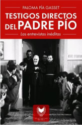 Testigos directos del Padre Pio: Entrevistas iniditas