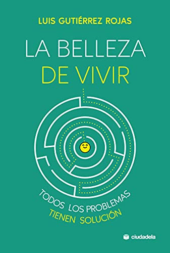 La belleza de vivir: Todos los problemas tienen solucion