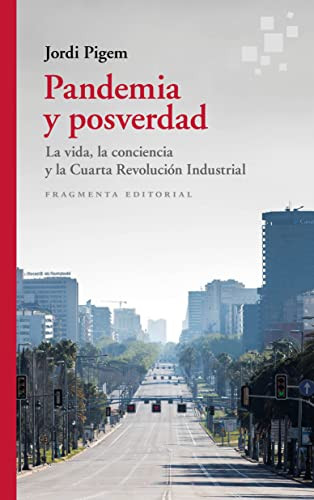 Pandemia y posverdad: La vida la conciencia y la Cuarta Revolucion