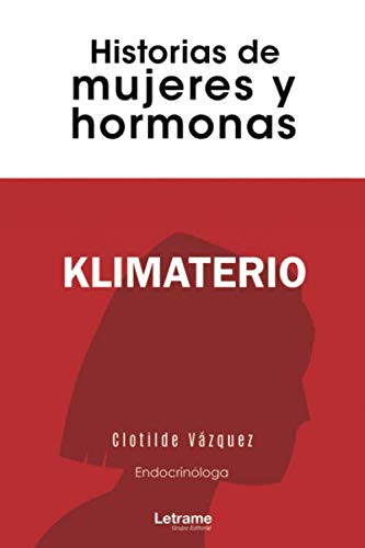 Klimaterio. Historias de mujeres y hormonas (Spanish Edition)