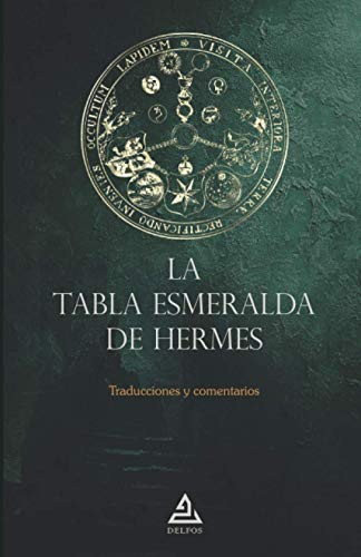 La Tabla Esmeralda de Hermes: Traducciones y comentarios
