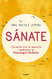 Sanate: Conecta con tu esencia mediante la Psicologia Holistica / How