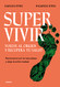 Supervivir: Reconecta con la naturaleza y aleja la enfermedad