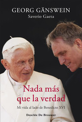 Nada m?ís que la verdad. Mi vida al lado de Benedicto XVI