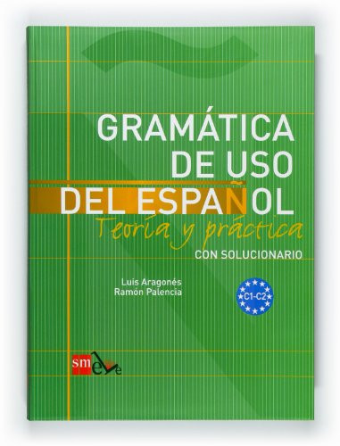 Gramatica de uso del espanol: Teoria y practica C1-C2