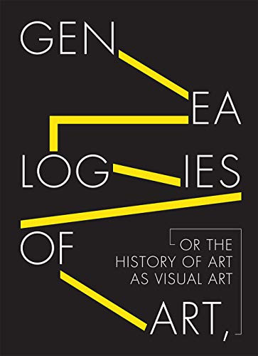 Genealogies of Art or the History of Art as Visual Art