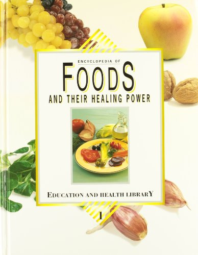 Encyclopedia of Foods and Their Healing Power