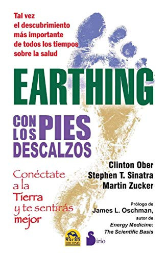 Earthing: con los pies descalzos (Spanish Edition)